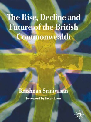 cover image of The Rise, Decline and Future of the British Commonwealth